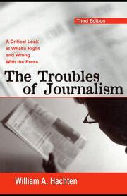 The Troubles of Journalism A Critical Look at What&a Reader