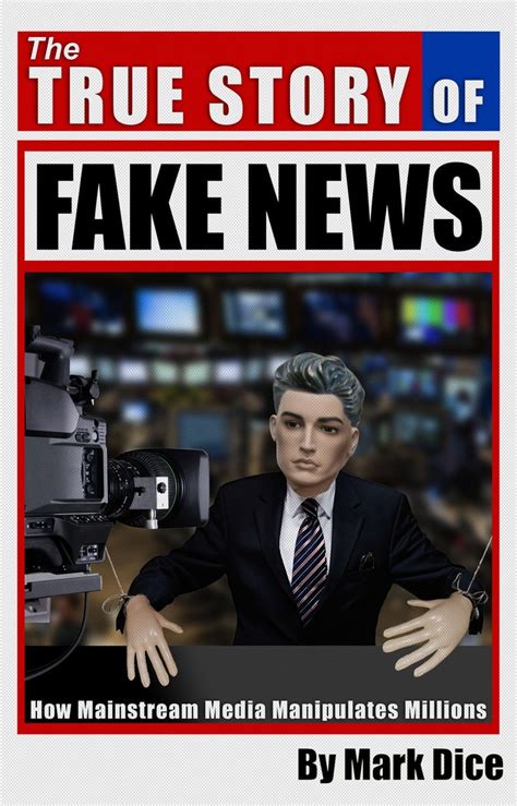 The True Story of Fake News How Mainstream Media Manipulates Millions Kindle Editon