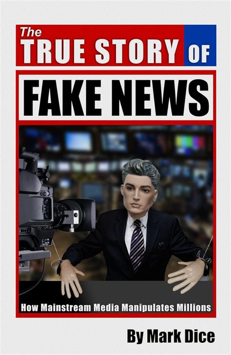 The True Story of Fake News How Mainstream Media Manipulates Millions Kindle Editon