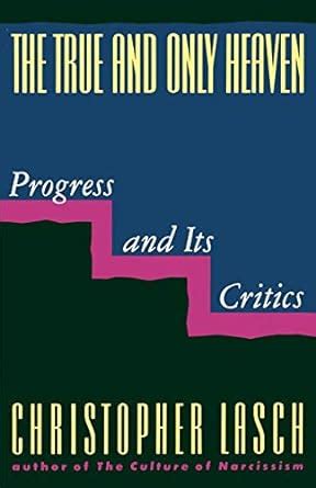 The True and Only Heaven Progress and Its Critics Epub