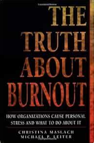 The Truth About Burnout How Organizations Cause Personal Stress and What to Do About It Kindle Editon