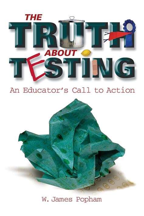 The Truth About Testing An Educator s Call to Action Kindle Editon