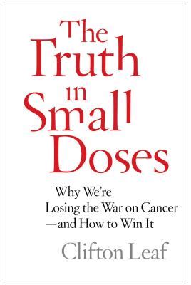 The Truth in Small Doses Why Were Losing the War on Cancer-and How to Win It Kindle Editon