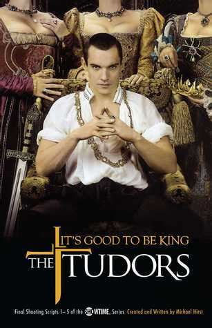 The Tudors: It's Good to Be King - Final Shooting Scripts 1-5 of the Showti Kindle Editon