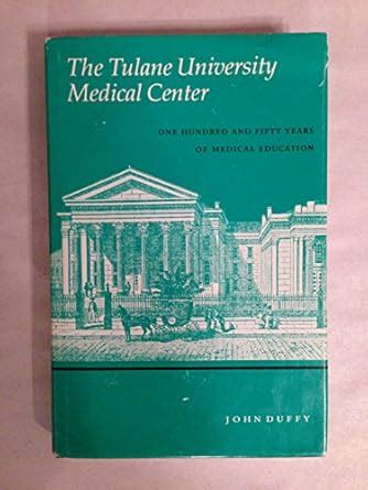 The Tulane University Medical Center One hundred and fifty years of medical education Doc