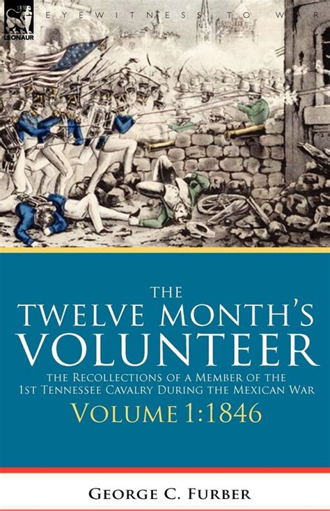 The Twelve Month's Volunteer The Recollections of a Member of the 1st Tennessee Cavalry Doc