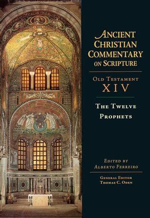 The Twelve Prophets (Ancient Christian Commentary on Scripture: Old Testament PDF