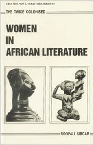 The Twice Colonised Women in African Literature 1st Edition PDF