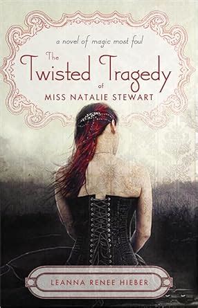 The Twisted Tragedy of Miss Natalie Stewart Magic Most Foul