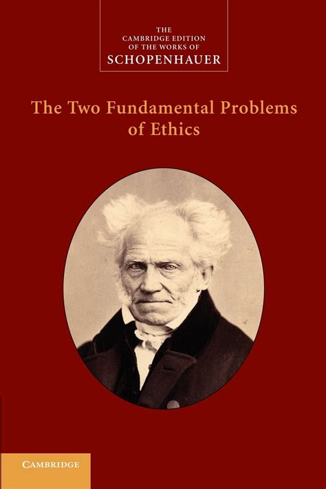 The Two Fundamental Problems of Ethics The Cambridge Edition of the Works of Schopenhauer PDF