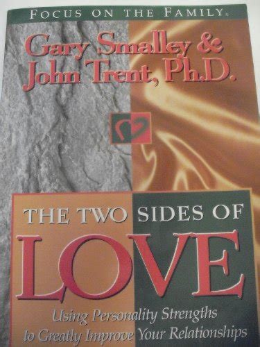 The Two Sides of Love Using Personality Strengths to Greatly Improve Your Relationships Reader