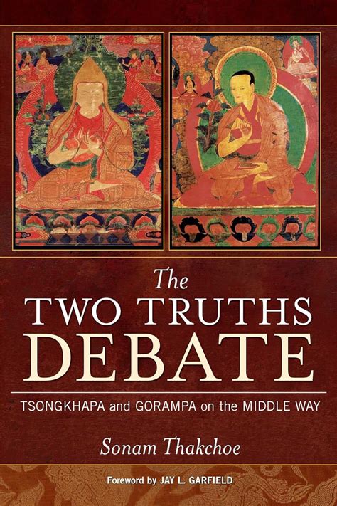 The Two Truths Debate Tsongkhapa and Gorampa on the Middle Way Epub