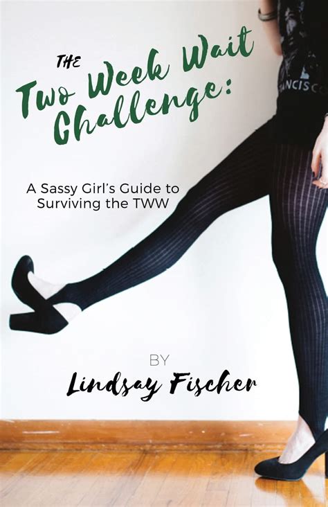 The Two Week Wait Challenge A Sassy Girl s Guide to Surviving the TWW Kindle Editon