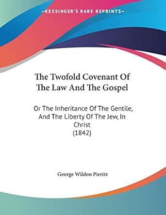 The Twofold Covenant of the Law and the Gospel Or the Inheritance of the Gentile Epub