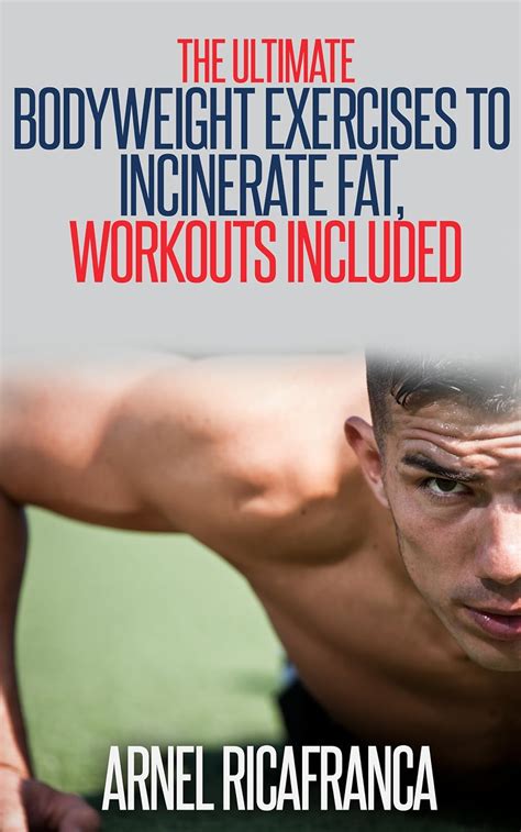 The ULTIMATE Bodyweight Exercises To Incinerate Fat Workouts Included Reader