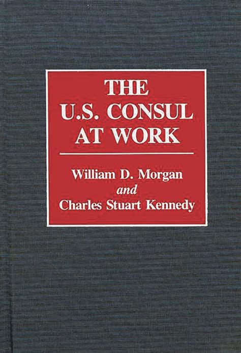 The US Consul at Work Contributions in Political Science Kindle Editon