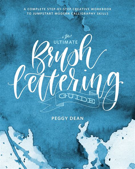 The Ultimate Brush Lettering Guide A Complete Step-by-Step Creative Workbook to Jump-Start Modern Calligraphy Skills Kindle Editon