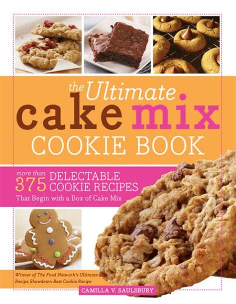 The Ultimate Cake Mix Cookie Book More Than 375 Delectable Cookie Recipes That Begin with a Box of Cake Mix Reader