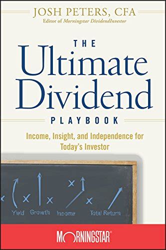 The Ultimate Dividend Playbook Income, Insight and Independence for Today&am PDF
