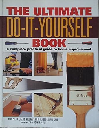 The Ultimate Do-it-yourself Book A Complete Practical Guide to Home Improvement Doc