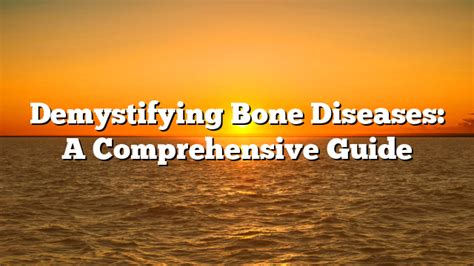 The Ultimate Guide to Bobbiebone: A Comprehensive Resource for Bone Health