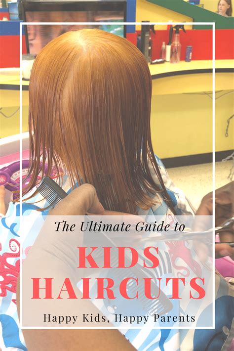 The Ultimate Guide to Children's Haircuts: A Comprehensive Guide for Parents