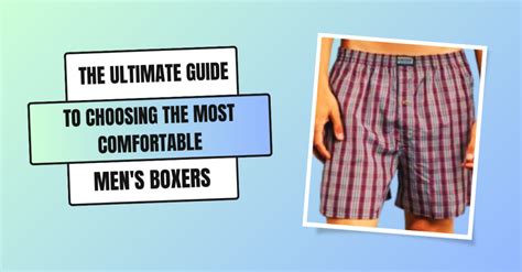 The Ultimate Guide to Choosing the Perfect Boxer Underwear for Men