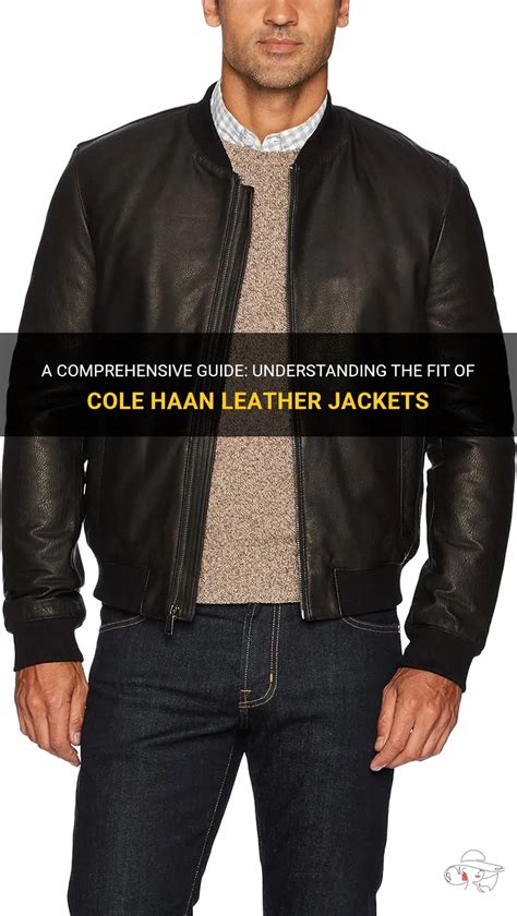 The Ultimate Guide to Cole Haan Leather Jackets: Elevate Your Wardrobe with Style and Comfort