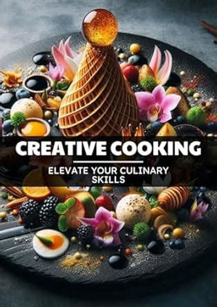 The Ultimate Guide to Cooking: Elevate Your Culinary Skills