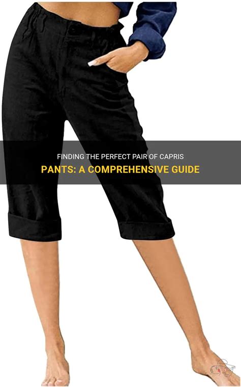 The Ultimate Guide to Finding the Perfect JCPenney Capri Pants for Your Style