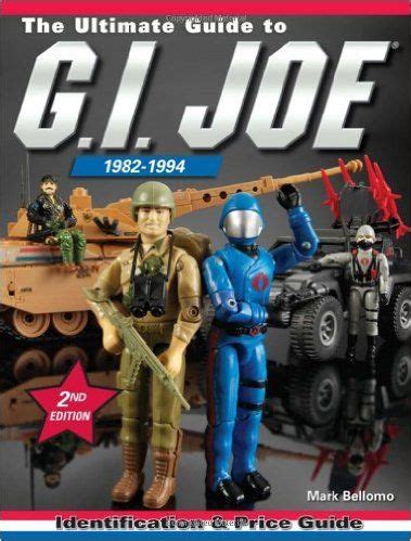 The Ultimate Guide to GI Joe 1982-1994 Identification and Price Guide 2nd Edition PDF