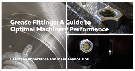 The Ultimate Guide to Grease Nipples: Maintaining Optimal Lubrication in Industrial Machinery