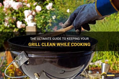 The Ultimate Guide to Grill Cleaners: Keeping Your Grill Spotless