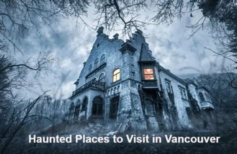 The Ultimate Guide to Haunted Places Near You: A Spine-Tingling Adventure on Your Doorstep