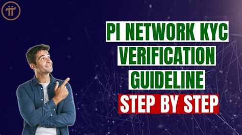 The Ultimate Guide to KYC Verification for Pi Network: A Step-by-Step Approach and Essential Tips