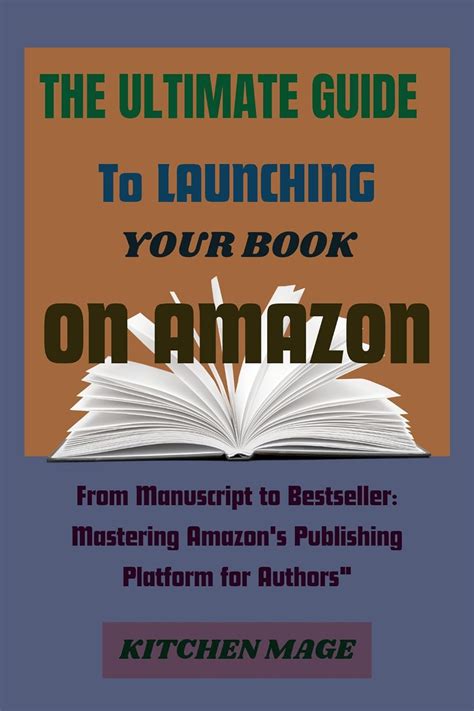 The Ultimate Guide to Launching Your Book Kindle Editon