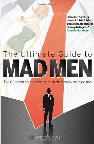 The Ultimate Guide to Mad Men The Guardian Companion to the Slickest Show on Television Epub