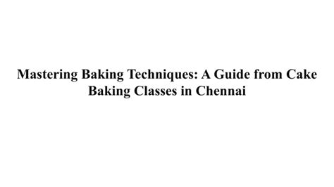 The Ultimate Guide to Mastering Baking Techniques at JusBaking Baking Class