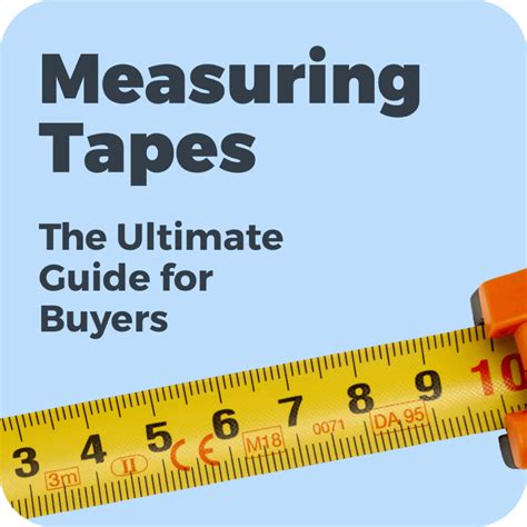 The Ultimate Guide to Measuring Tapes: Essential Knowledge for Accurate Measuring