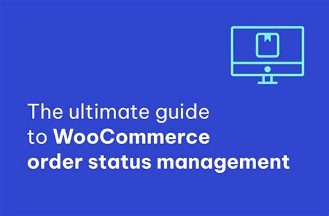 The Ultimate Guide to Order Status: Empowering Customers with Real-Time Visibility