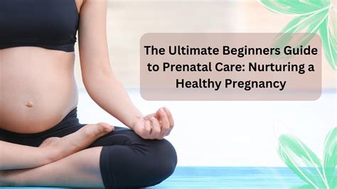 The Ultimate Guide to Prenatal Care