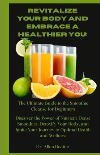 The Ultimate Guide to Revitalize Your Body with VivaJuicy Delight