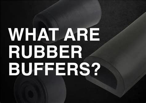 The Ultimate Guide to Rubber Buffers: Enhancing Performance, Reducing Maintenance