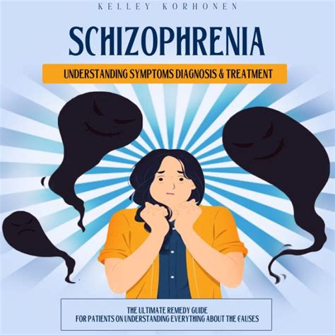 The Ultimate Guide to Schizophrenia: Symptoms, Causes, Treatment, and Prevention