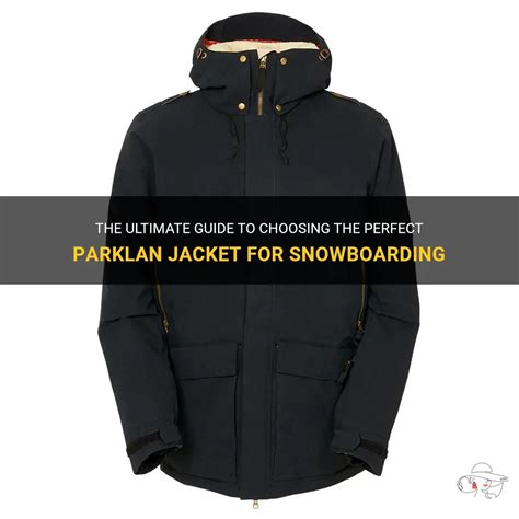 The Ultimate Guide to Selecting the Perfect Snowboard Jacket for Men