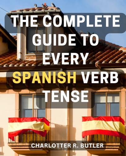 The Ultimate Guide to Spanish Verb Conjugation: Master the Language with Confidence