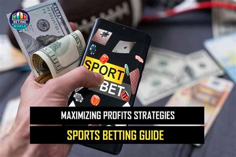 The Ultimate Guide to Sports Betting Strategies: Maximizing Your Odds of Success