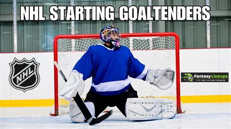 The Ultimate Guide to Starting Goaltenders in the NHL