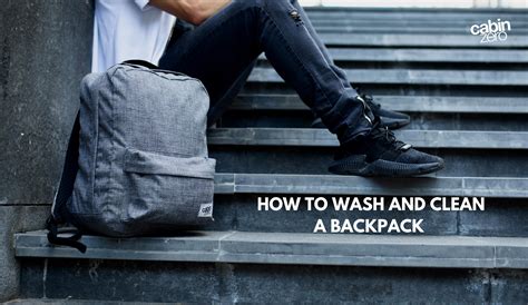 The Ultimate Guide to Washing a Backpack: A Comprehensive Cleaning Manual for Backpackers and Students