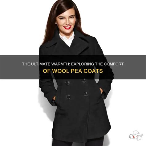 The Ultimate Guide to Wool Pea Coats for Women: A Timeless Investment in Style and Warmth